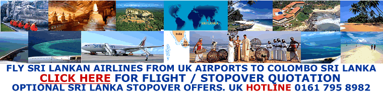 Sri Lankan Airlines website offers flights UK airports to Colombo International Airport Sri Lanka with optional Sri Lanka stopovers Sri Lanka stop over tours of Cultural Triangle Sri Lanka